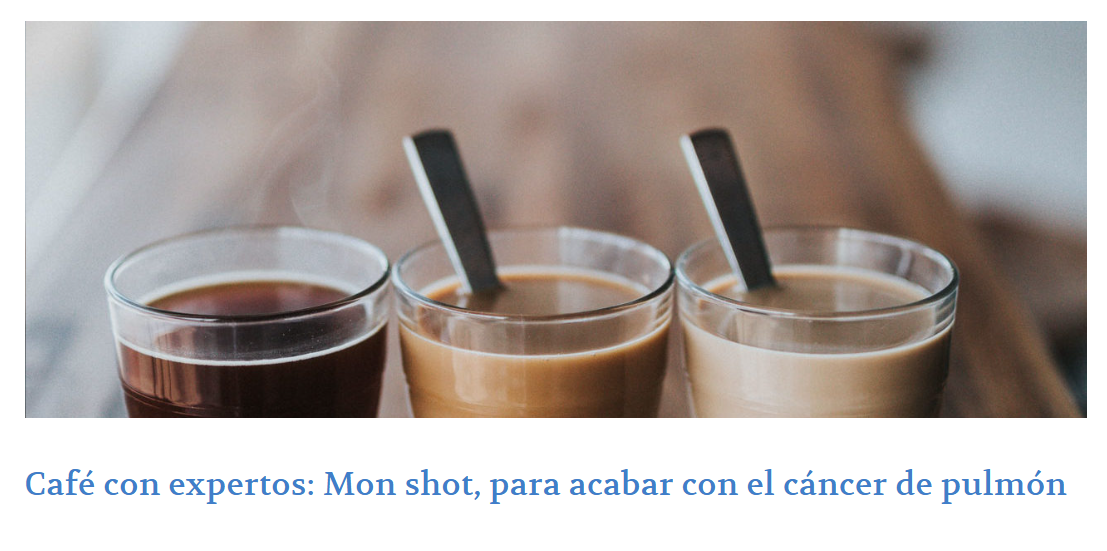 Café con expertos: Mon shot, para acabar con el cáncer de pulmón